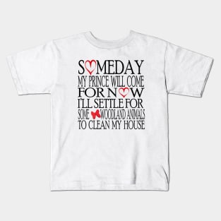 Someday My Prince Will Come T-Shirt Kids T-Shirt